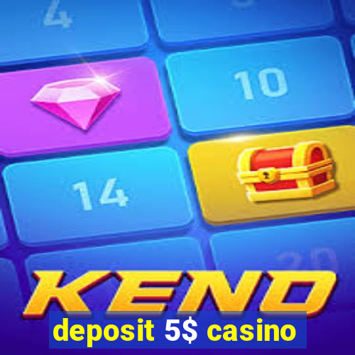 deposit 5$ casino