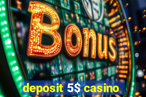 deposit 5$ casino