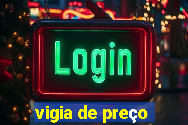 vigia de preço