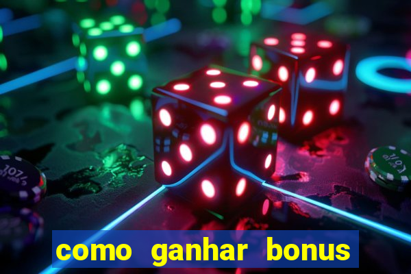 como ganhar bonus na bet365