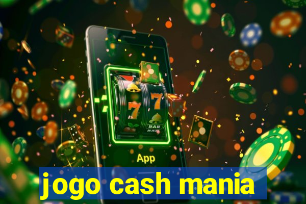 jogo cash mania