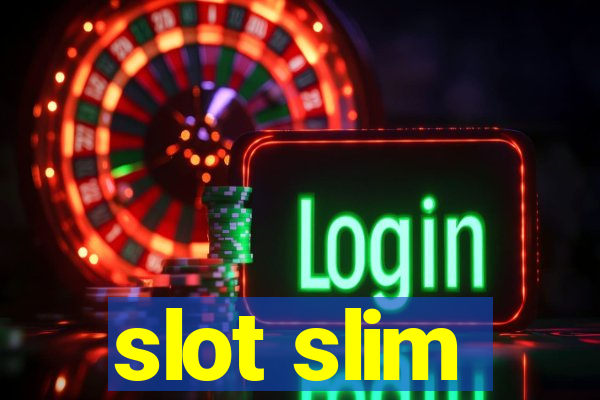 slot slim