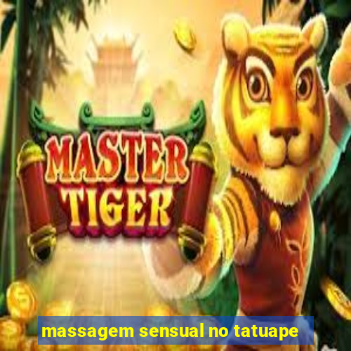 massagem sensual no tatuape