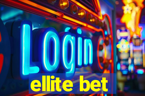 ellite bet