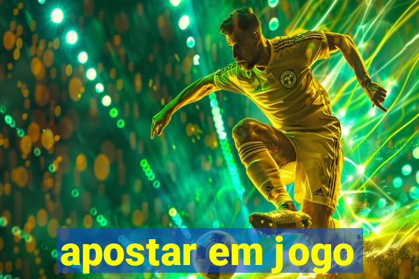 apostar em jogo