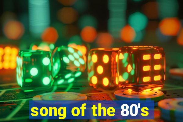 song of the 80's