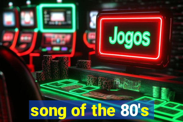 song of the 80's