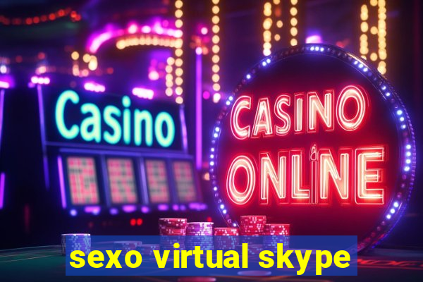 sexo virtual skype