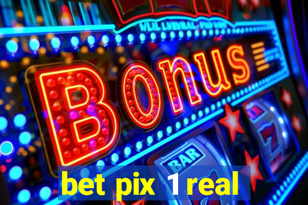 bet pix 1 real