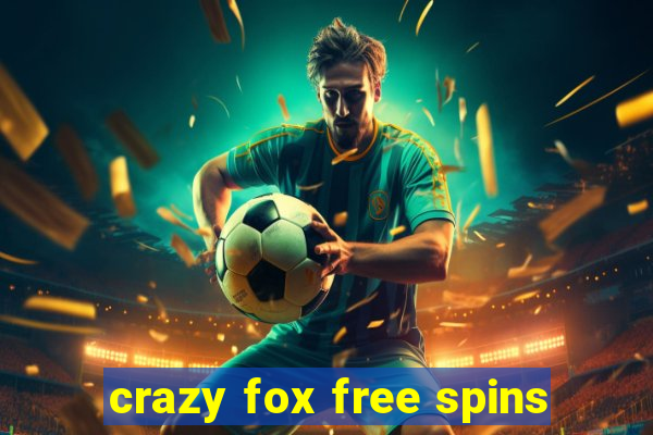 crazy fox free spins