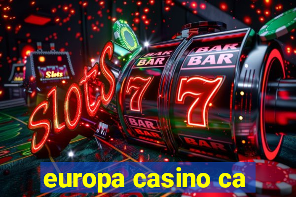 europa casino ca