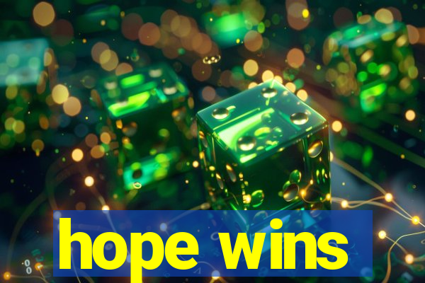 hope wins