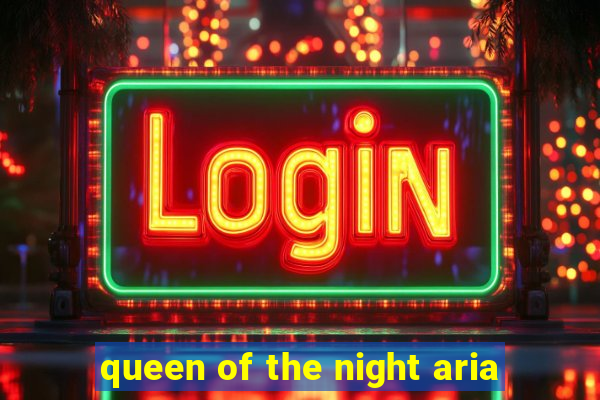 queen of the night aria