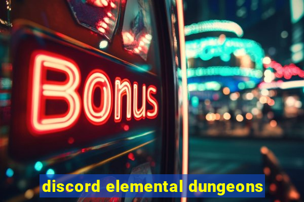 discord elemental dungeons