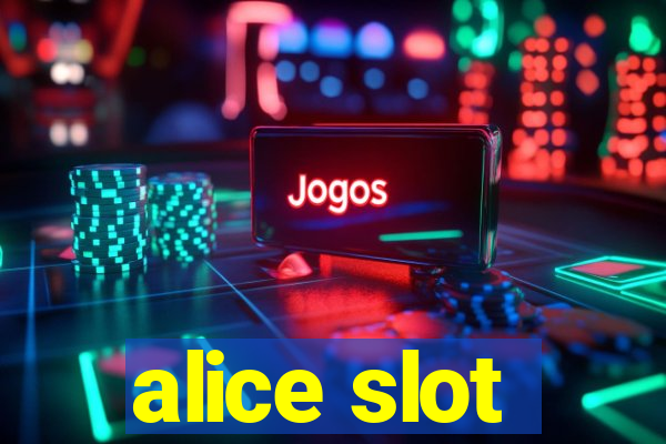 alice slot