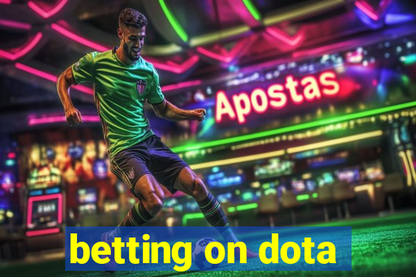 betting on dota