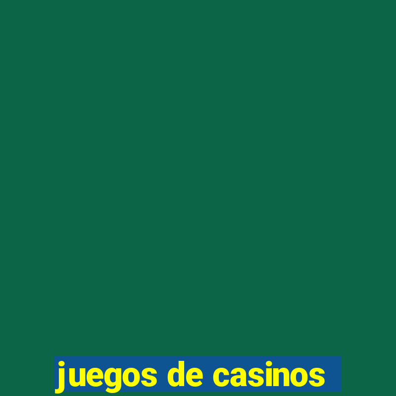 juegos de casinos