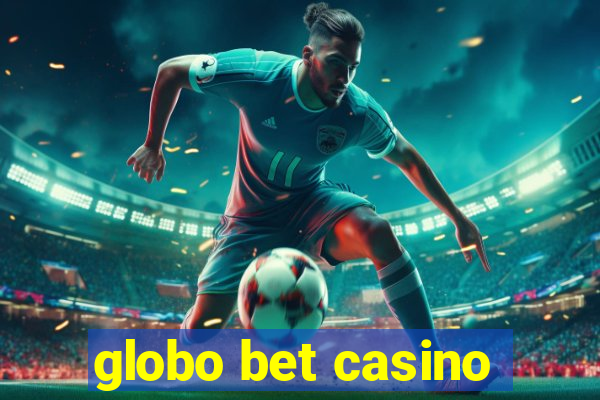 globo bet casino