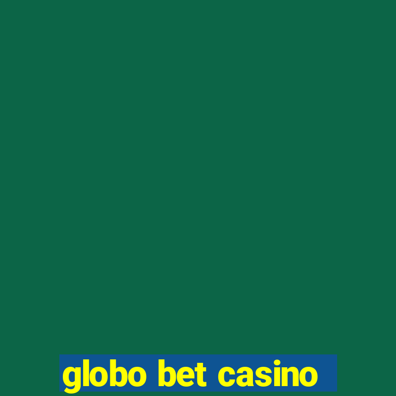 globo bet casino