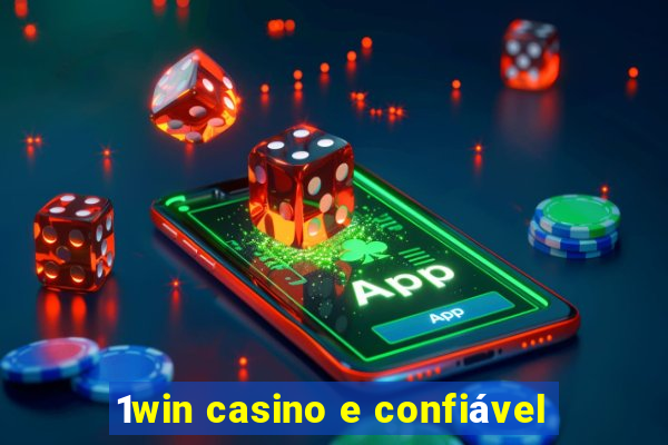 1win casino e confiável