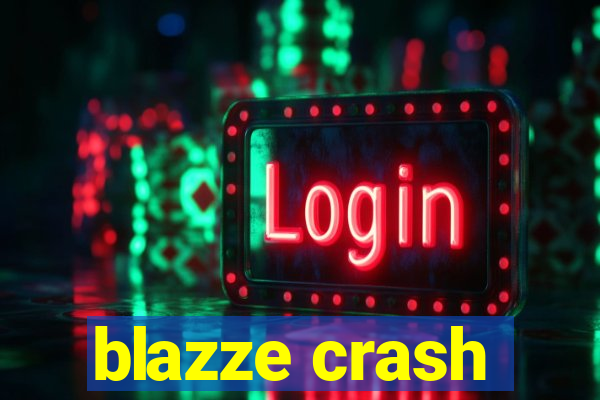 blazze crash