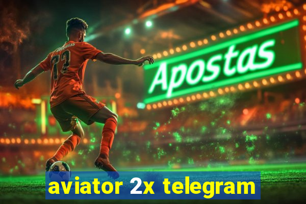 aviator 2x telegram