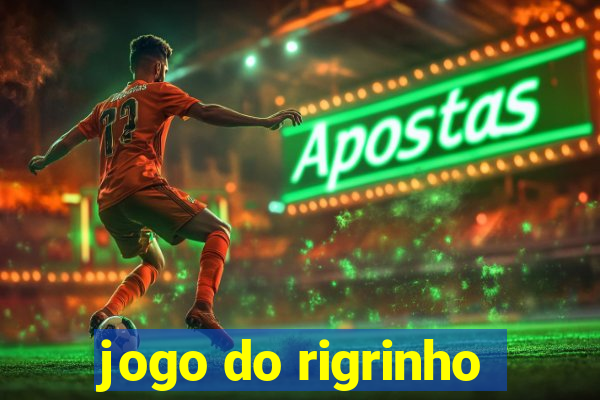 jogo do rigrinho