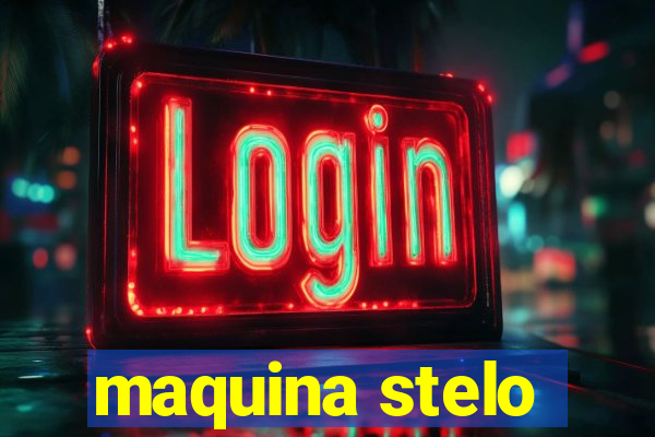 maquina stelo