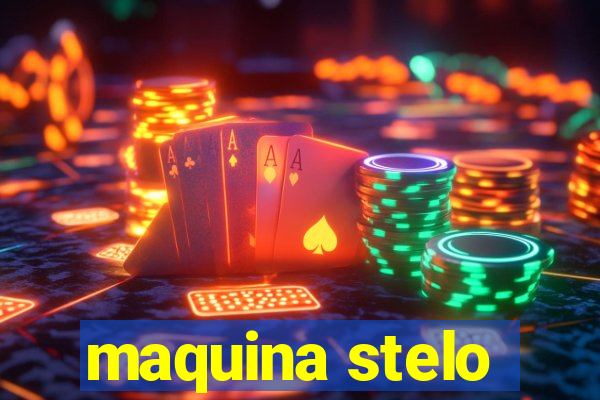 maquina stelo