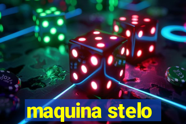 maquina stelo