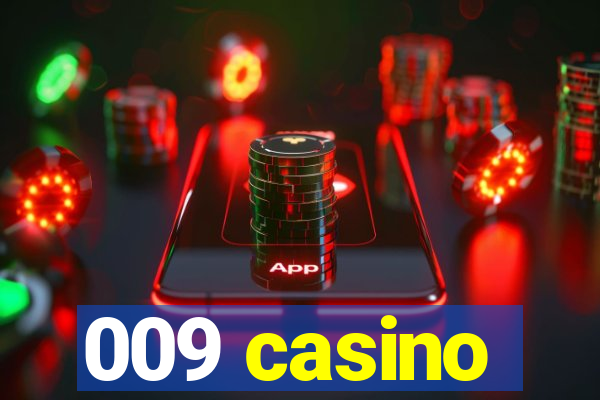 009 casino