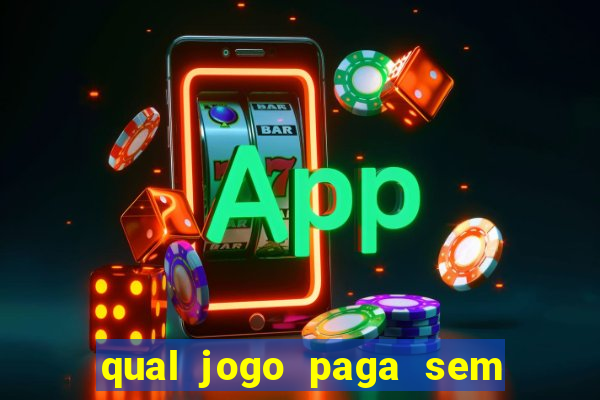 qual jogo paga sem precisar depositar