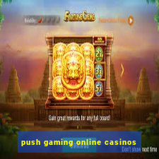 push gaming online casinos