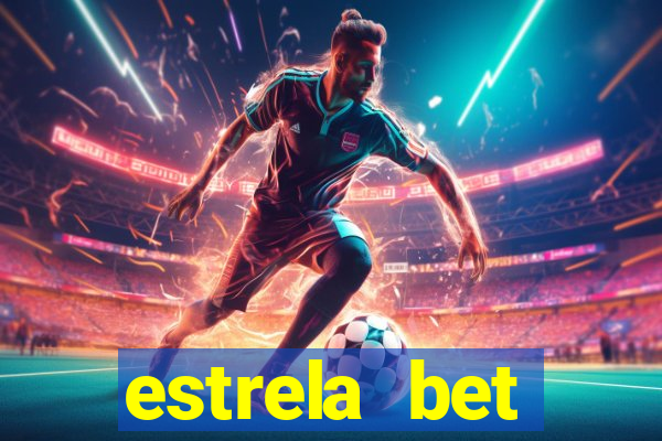 estrela bet primeiro deposito