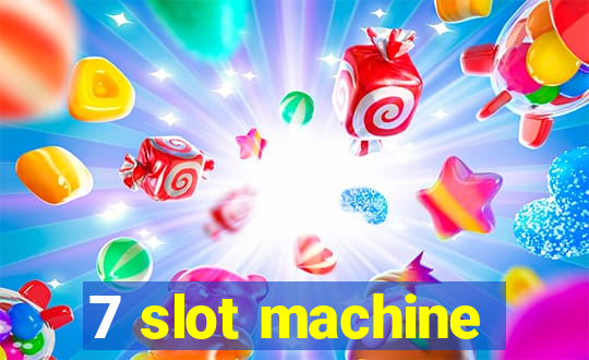 7 slot machine