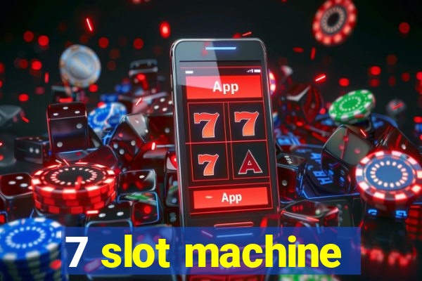 7 slot machine