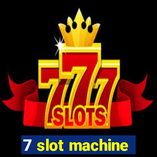 7 slot machine