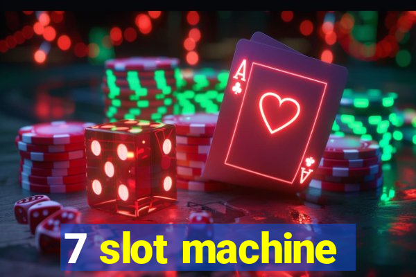 7 slot machine