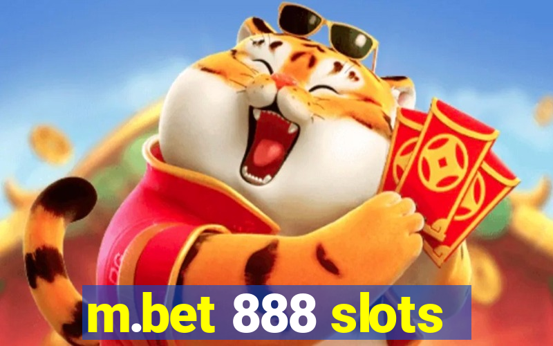 m.bet 888 slots