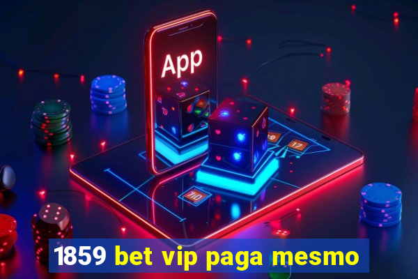 1859 bet vip paga mesmo