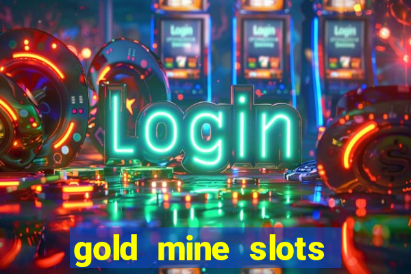 gold mine slots real money