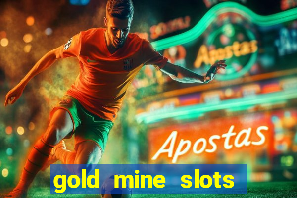 gold mine slots real money