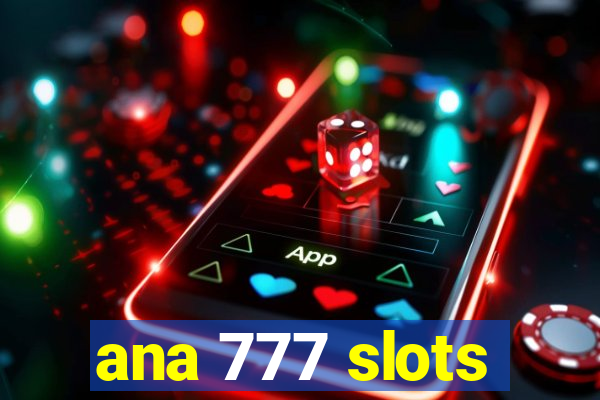 ana 777 slots