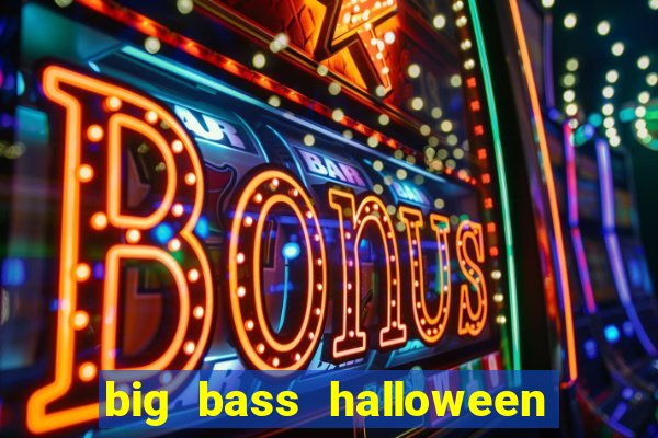 big bass halloween slot demo