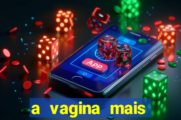 a vagina mais bonita do brasil