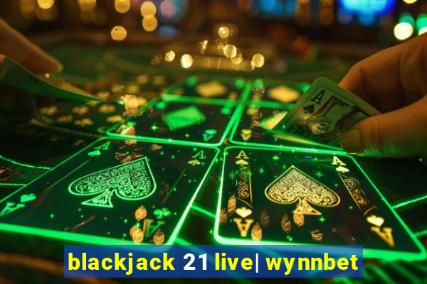 blackjack 21 live| wynnbet