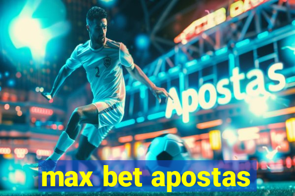 max bet apostas