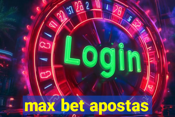 max bet apostas