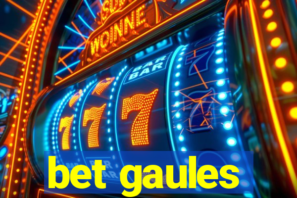 bet gaules