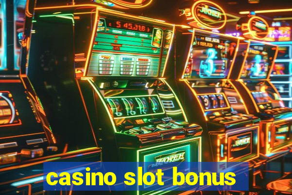 casino slot bonus